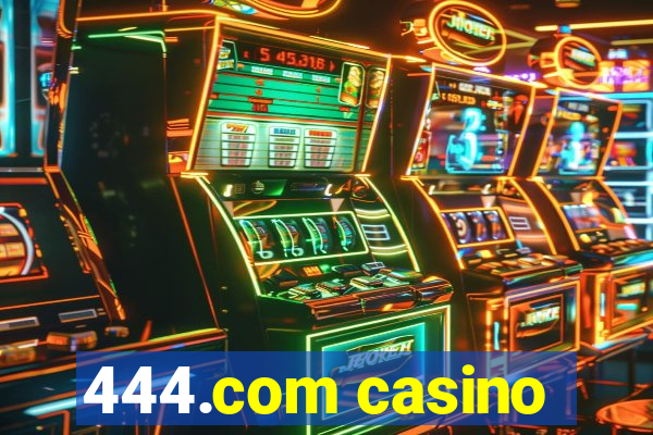 444.com casino